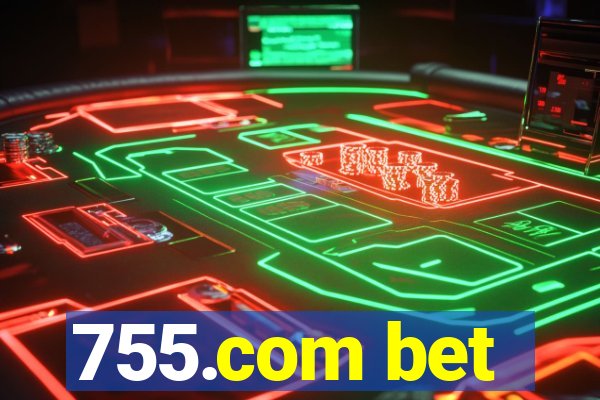 755.com bet